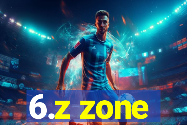 6.z zone